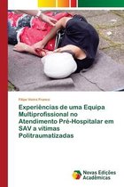 Experiências de uma Equipa Multiprofissional no Atendimento Pré-Hospitalar em SAV a vitimas Politraumatizadas
