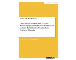 Cow Milk Production, Practices and Marketing System of Milk and Milk Products in Sodo Zuria District, Wolaita Zone, Southern Ethiopia