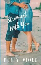 Strongest With You