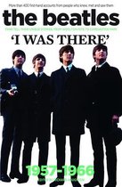 The Beatles I Was There