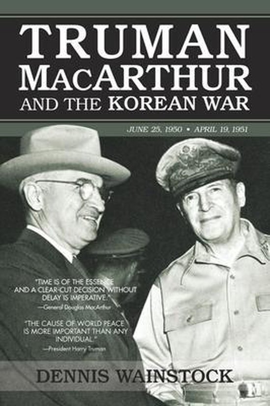 Truman, MacArthur and the Korean War, Dennis D. Wainstock 9781936274048 Boeken