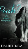 Perche? Un Amore Complicato