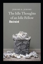 Idle Thoughts of an Idle Fellow Illustrated