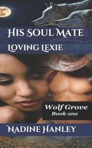 His Soul Mate: Loving Lexie