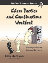 Chess Tactics and Combinations Workbook