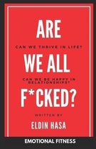 Are We All F*cked?