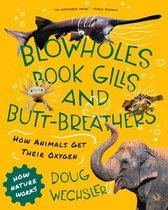 How Nature Works- Blowholes, Book Gills, and Butt-Breathers