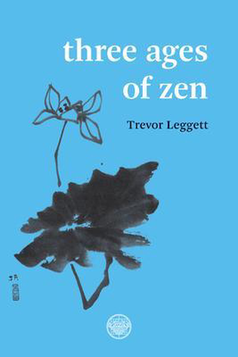 Three Ages Of Zen - Trevor Leggett