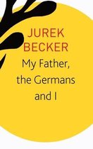 The Seagull Library of German Literature- My Father, the Germans and I