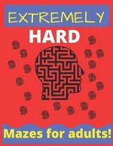 Extremely Hard Mazes For Adults: