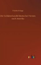 Der Soldatenhandel deutscher Fürsten nach Amerika