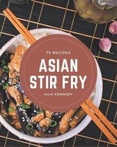 75 Asian Stir Fry Recipes