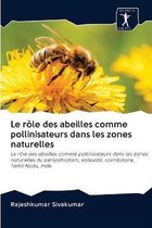 Le rôle des abeilles comme pollinisateurs dans les zones naturelles