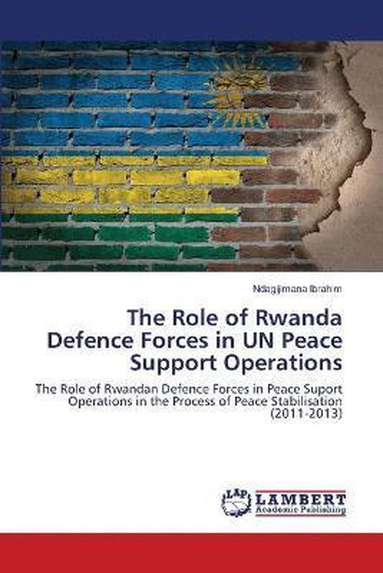The Role of Rwanda Defence Forces in UN Peace Support Operat ... - cover