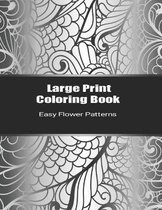 Large Print Coloring Book Easy Flower Patterns