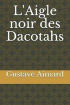 L'Aigle noir des Dacotahs