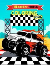 Monster Truck Coloring Book: Big Monster Truck Coloring Book For Boys And Girls Get Ready To Have Fun And Fill Over 100 Pages, (Bonus