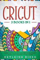 Cricut: 3 Books in 1