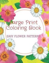 Large Print Coloring Book Easy Flower Patterns