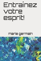 Entrainez votre esprit