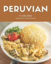 75 Peruvian Recipes