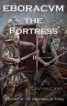 Eboracvm: The Fortress