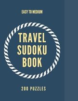 Travel Sudoku Book: Easy to Medium 200 Sudoku Puzzles, One Puzzle per page, Large Print Activity Sudoku Book for Adults, Sudoku Puzzles Bo