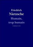 Nietzsche - Humain, trop humain