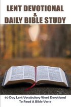 Lent Devotional & Daily Bible Study: 40 Day Lent Vocabulary Word Devotional To Read A Bible Verse