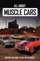 All About Muscle Cars: History And Guide To Buy With A Profit