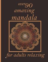 over 90 amazing mandala for adults relaxing