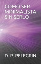 Como Ser Minimalista Sin Serlo