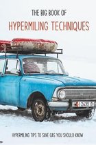 The Big Book Of Hypermiling Techniques: Hypermiling Tips To Save Gas You Should Know
