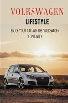 Volkswagen Lifestyle: Enjoy Your Car And The Volkswagen Community