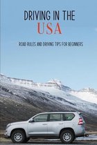 Driving In The USA: Road Rules And Driving Tips For Beginners