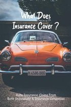 What Does Insurance Cover?: Auto Insurance Claims From Both Individuals & Insurance Companies
