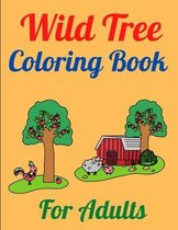 Wild Tree Coloring Book For Adults