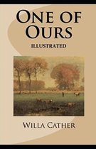 One of Ours (Pulitzer Prize for Fiction 1923) Illustrated