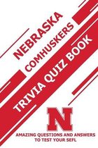 Nebraska Comhuskers Trivia Quiz Book