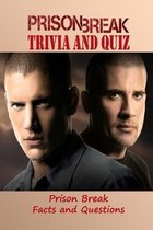 Prison Break Trivia and Quiz: Prison Break Facts and Questions