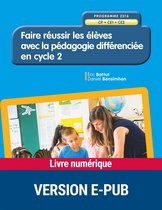 Pédagogie pratique - Faire réussir les élèves avec la pédagogie différenciée en Cycle 2