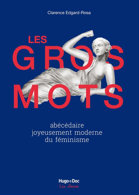 Les gros mots - Abécédaire joyeusement moderne duféminism ... - cover