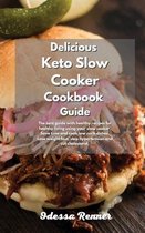 Delicious Keto Slow Cooker Cookbook Guide