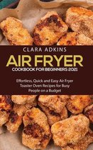 Air Fryer Cookbook for Beginners 2021