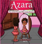 Azara The Little Princess Who Loves Dresses