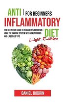 Anti Inflammatory Diet for Beginners: The Definitive Guide to Reduce Inflammation