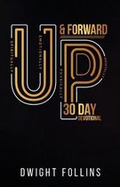 Up and Forward- 30 Day Devotional: 30 Day Devotional