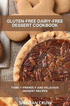 Gluten-Free Dairy-Free Dessert Cookbook