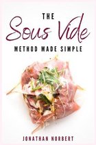 The Sous Vide Method Made Simple