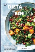 LA DIETA DEI RENI (renal diet): Mangia sano senza sacrificare il buon gusto